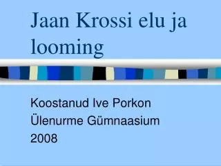 jaan krossi elu ja looming