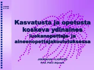 kasvatusta ja opetusta koskeva ydinaines luokanopettaja ja aineenopettajakoulutuksessa