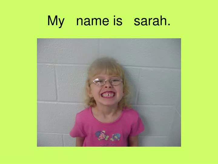 my name is sarah