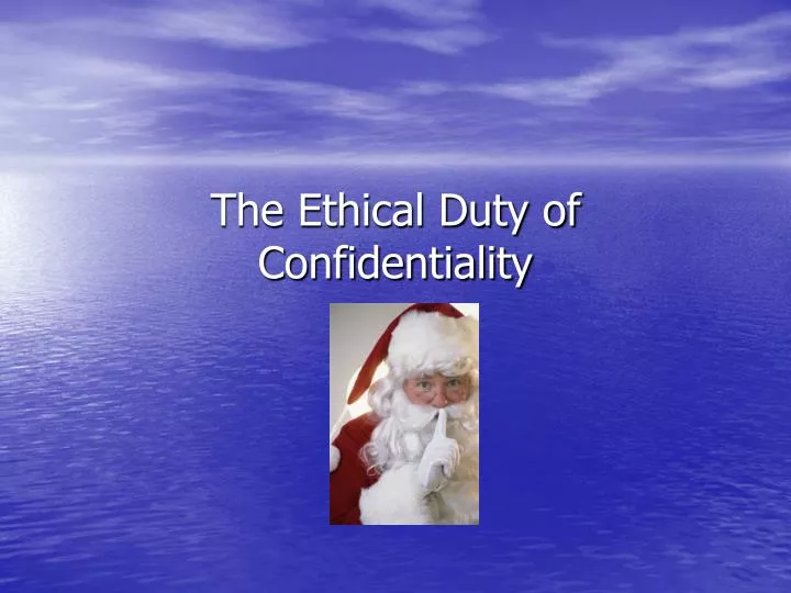 the ethical duty of confidentiality