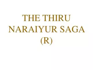 THE THIRU NARAIYUR SAGA (R)