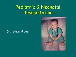 Pediatric &amp; Neonatal Resuscitation