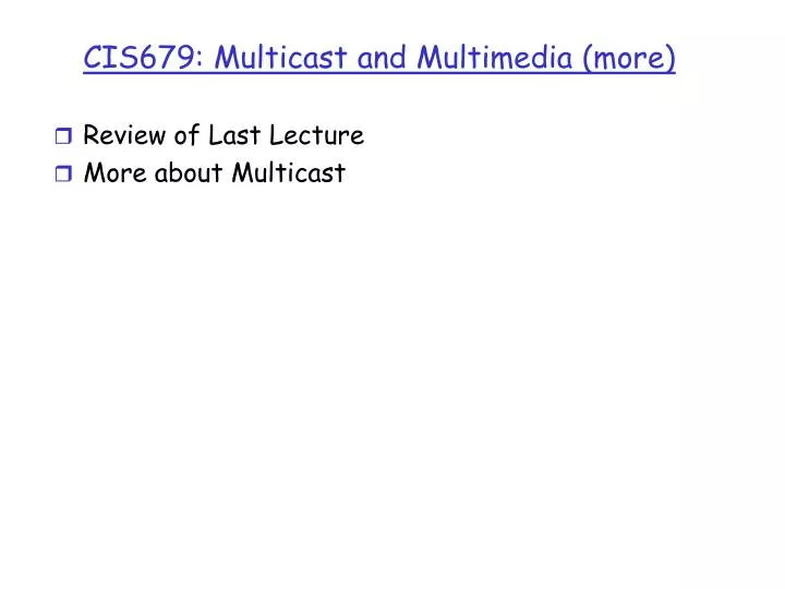 cis679 multicast and multimedia more