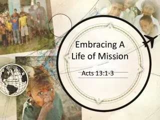 Embracing A 				Life of Mission