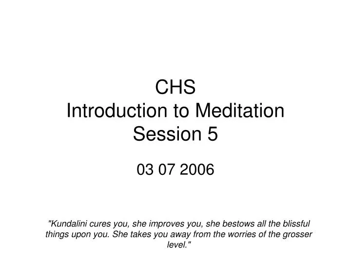 chs introduction to meditation session 5