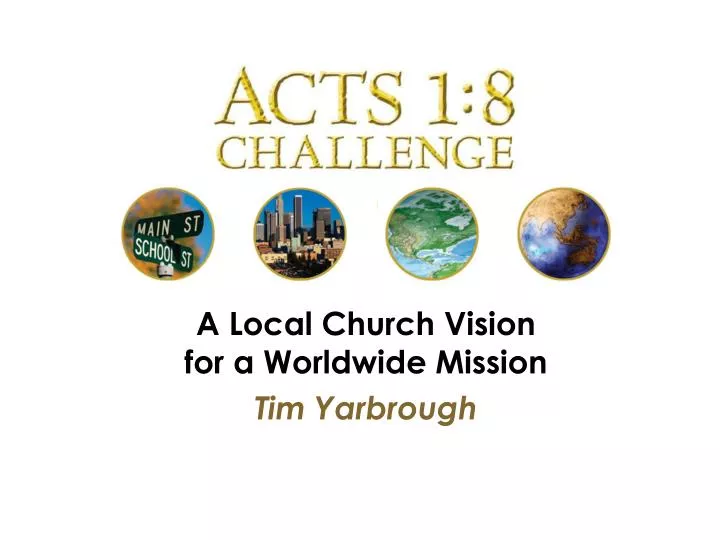 a local church vision for a worldwide mission tim yarbrough
