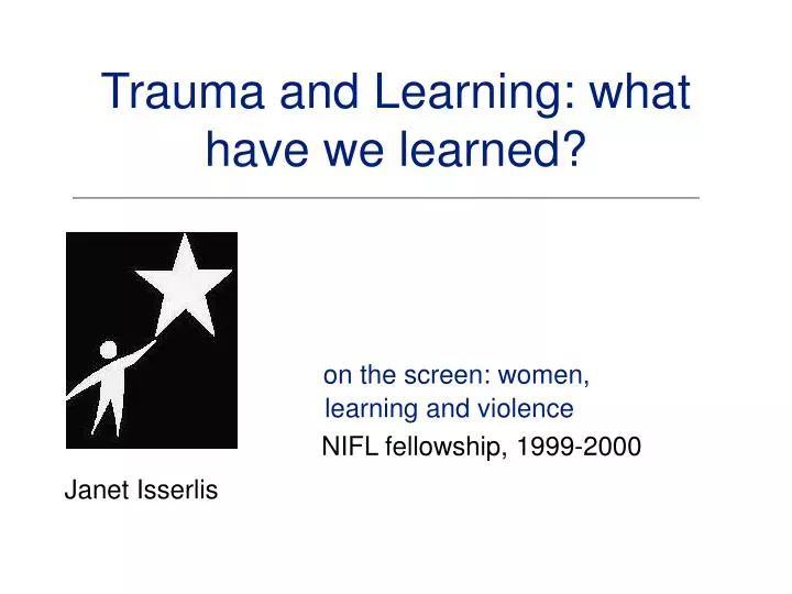 trauma and learning what have we learned