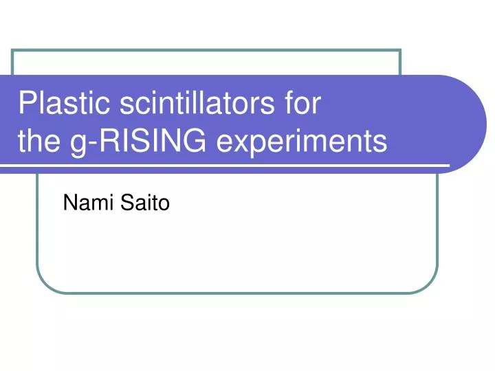 plastic scintillators for the g rising experiments