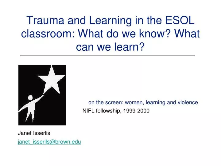 trauma and learning in the esol classroom what do we know what can we learn