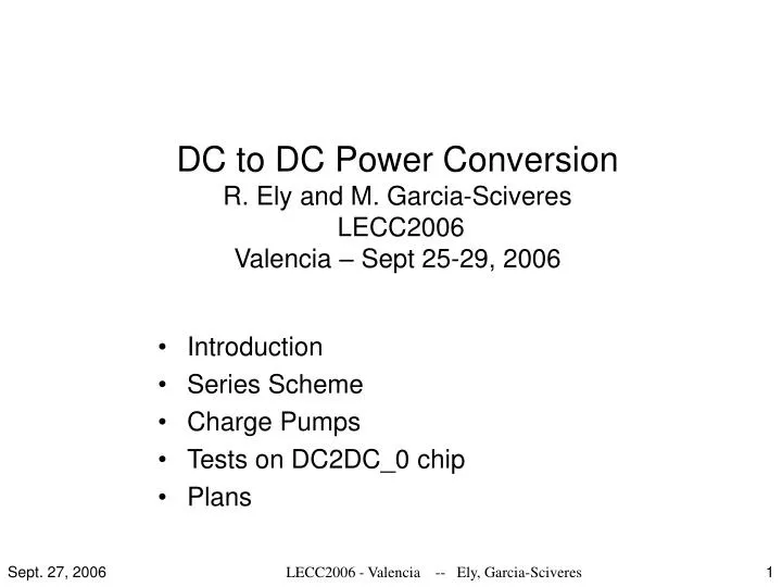 dc to dc power conversion r ely and m garcia sciveres lecc2006 valencia sept 25 29 2006