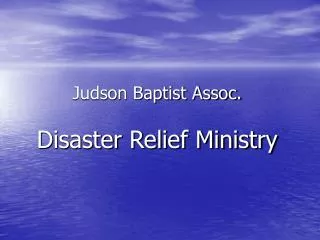 Judson Baptist Assoc. Disaster Relief Ministry