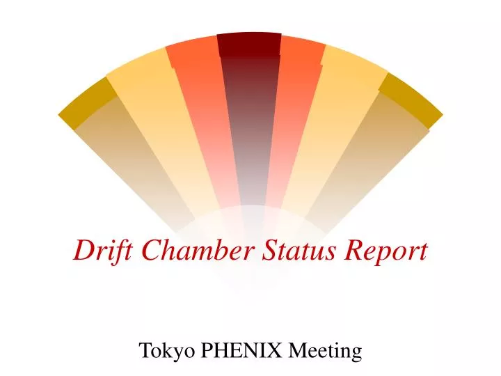 drift chamber status report