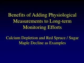 Benefits of Adding Physiological Measurements to Long-term Monitoring Efforts
