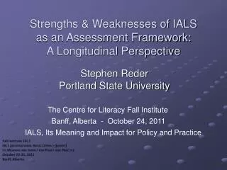 Strengths &amp; Weaknesses of IALS as an Assessment Framework: A Longitudinal Perspective