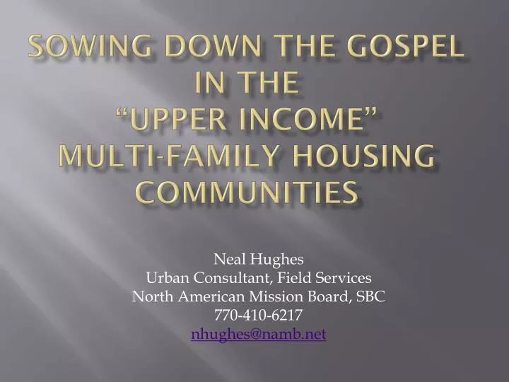 sowing down the gospel in the upper income multi family housing communities