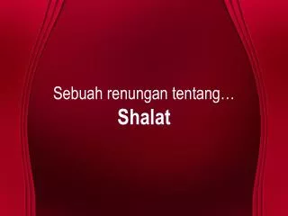 sebuah renungan tentang shalat