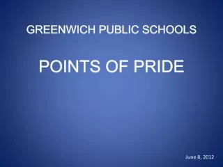 GREENWICH PUBLIC SCHOOLS POINTS OF PRIDE