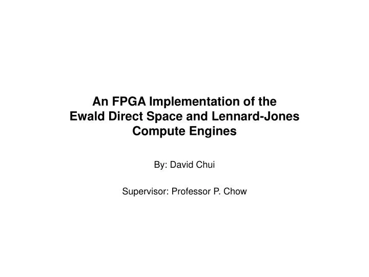 an fpga implementation of the ewald direct space and lennard jones compute engines