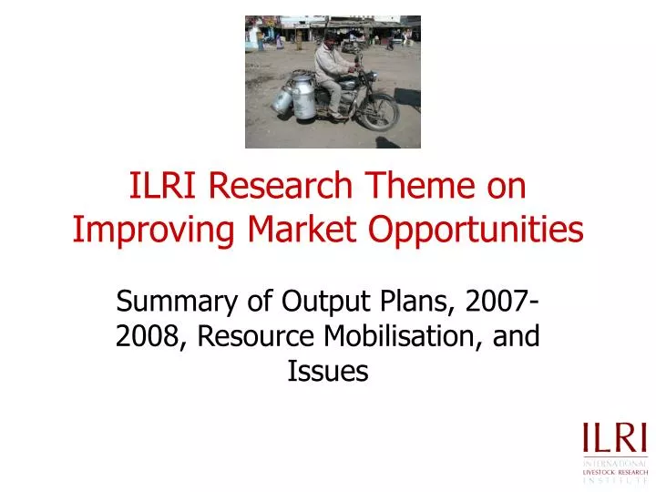 ilri research theme on improving market opportunities