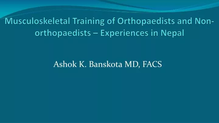 musculoskeletal training of orthopaedists and non orthopaedists experiences in nepal