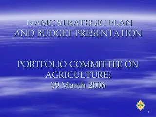 NAMC STRATEGIC PLAN AND BUDGET PRESENTATION PORTFOLIO COMMITTEE ON AGRICULTURE; 09 March 2006