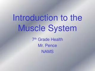 Introduction to the Muscle System