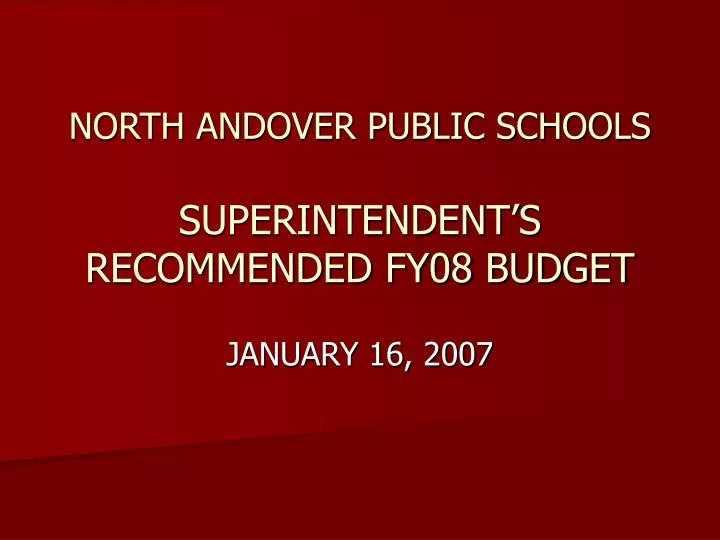 north andover public schools superintendent s recommended fy08 budget