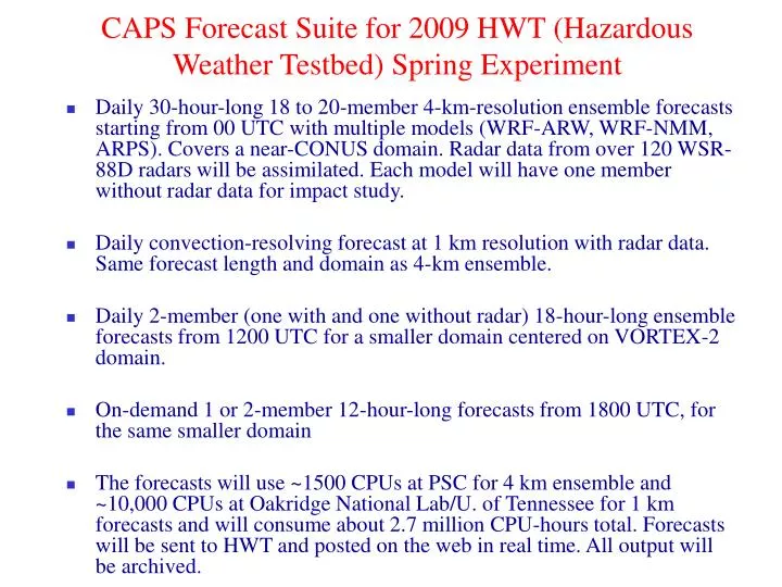 caps forecast suite for 2009 hwt hazardous weather testbed spring experiment