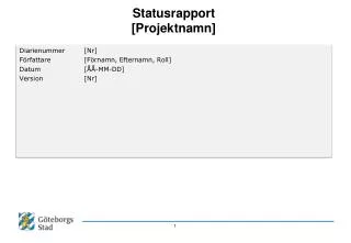 Statusrapport [Projektnamn]