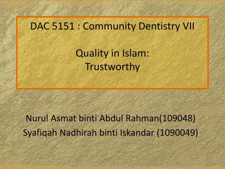 dac 5151 community dentistry vii quality in islam trustworthy