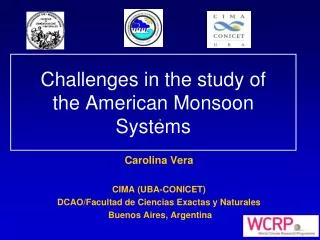 Challenges in the study of the American Monsoon Systems