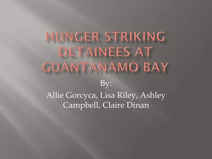 hunger striking detainees at guantanamo bay