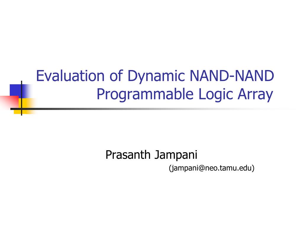 PPT - Evaluation of Dynamic NAND-NAND Programmable Logic Array ...