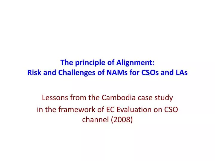 the principle of alignment risk and challenges of nams for csos and las
