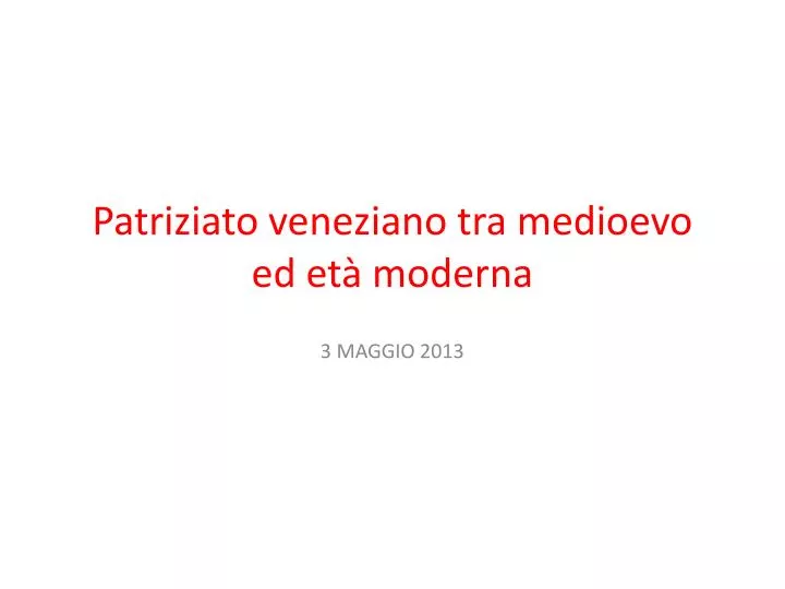 patriziato veneziano tra medioevo ed et moderna