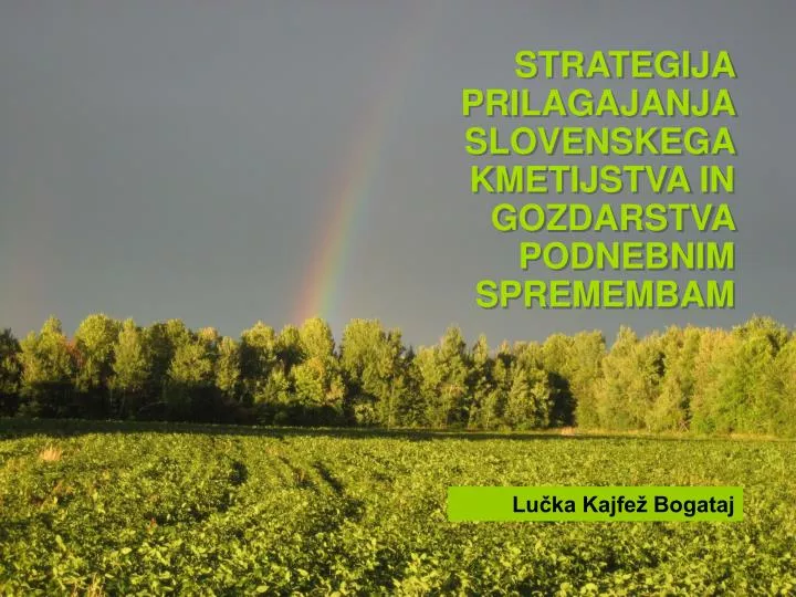strategija prilagajanja slovenskega kmetijstva in gozdarstva podnebnim spremembam