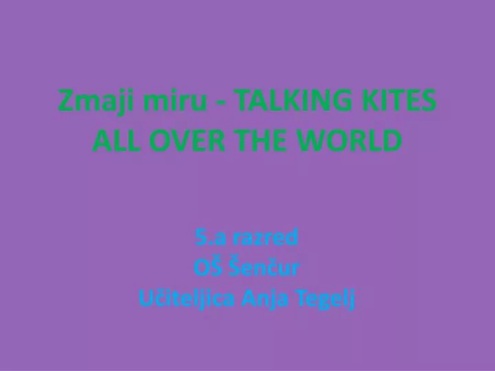 zmaji miru talking kites all over the world
