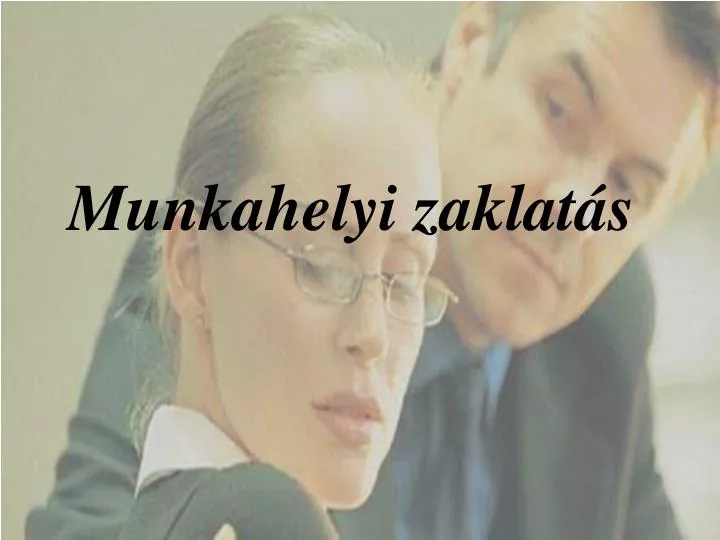 munkahelyi zaklat s