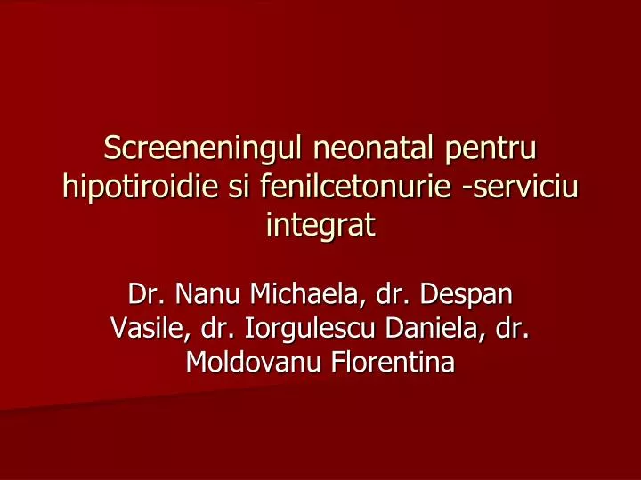 screeneningul neonatal pentru hipotiroidie si fenilcetonurie serviciu integrat