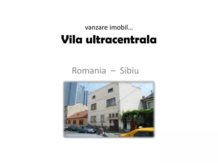 vanzare imobil vila ultracentrala