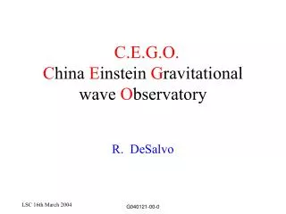 C.E.G.O. C hina E instein G ravitational wave O bservatory