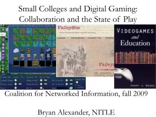 Small Colleges and Digital Gaming: Collaboration and the State of Play