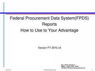 Federal Procurement Data System(FPDS) Reports How to Use to Your Advantage Version FY 2010.v4