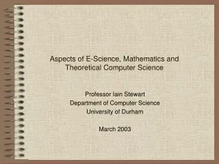 Aspects of E-Science, Mathematics and Theoretical Computer Science