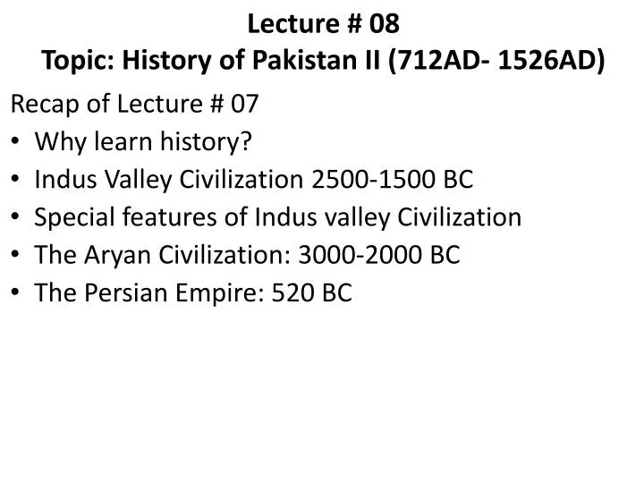 lecture 08 topic history of pakistan ii 712ad 1526ad