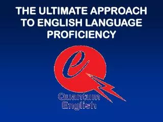 THE ULTIMATE APPROACH TO ENGLISH LANGUAGE PROFICIENCY