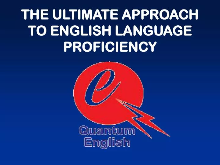 the ultimate approach to english language proficiency