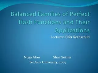 Balanced Families of Perfect Hash Functions and Their Applications