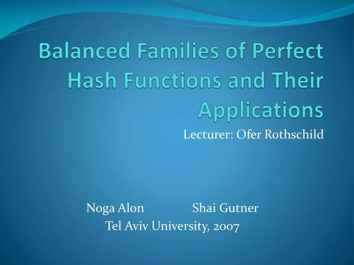 balanced families of perfect hash functions and their applications