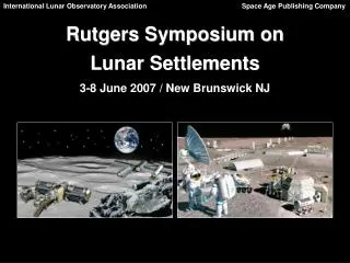 Rutgers Symposium on Lunar Settlements